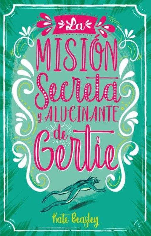 La Misión Secreta Y Alucinante De Gertie Libro