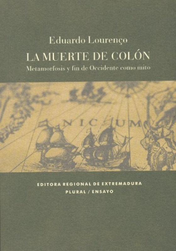 La Muerte De Colon. Metamorfosis Y Fin Occidente Como Mito Libro