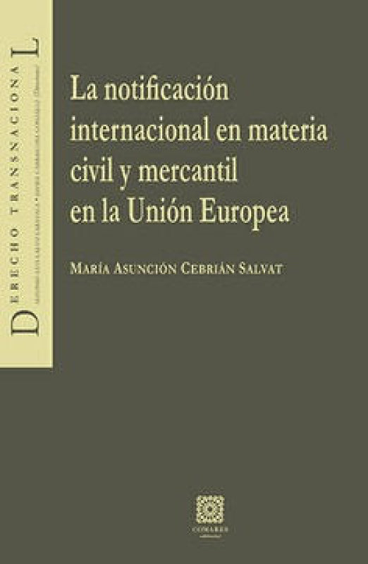 La Notificación Internacional En Materia Civil Y Mercantil La Unión Europea Libro