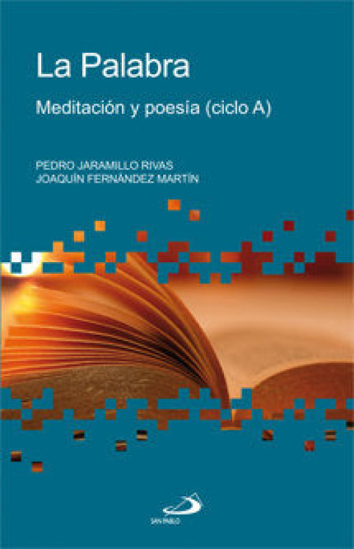 La Palabra. Meditacion Y Poesia (Ciclo A) Libro