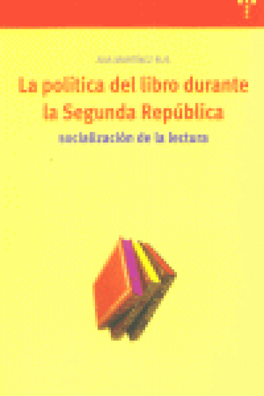 La Política Del Libro Durante La Segunda República: Socialización De Lectura Libro