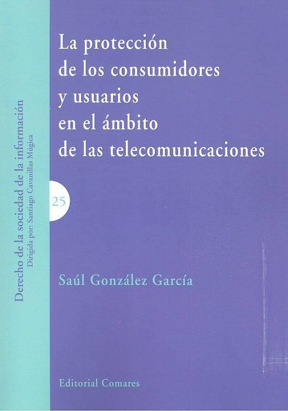 La Protección De Los Consumidores Y Usuarios En El Ámbito Las Telecomunicaciones Libro