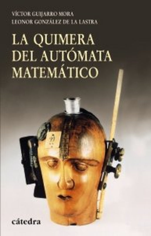 La Quimera Del Autómata Matemático Libro