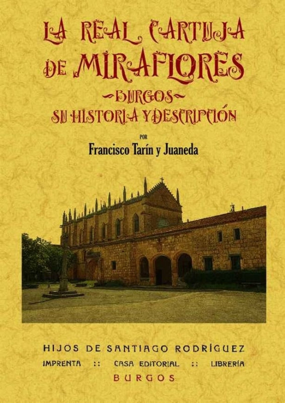 La Real Cartuja De Miraflores (Burgos): Su Historia Y Descripción Libro