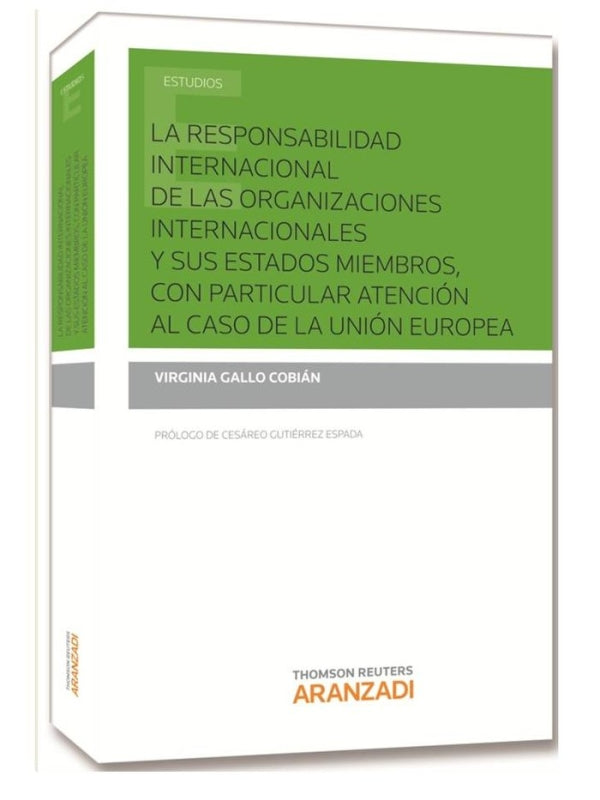 La Responsabilidad Internacional De Las Organizaciones Internacionales Y Sus Estados Miembros Con P