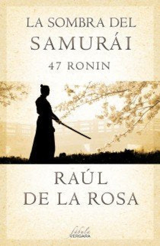 La Sombra Del Samurái. 47 Ronin Libro