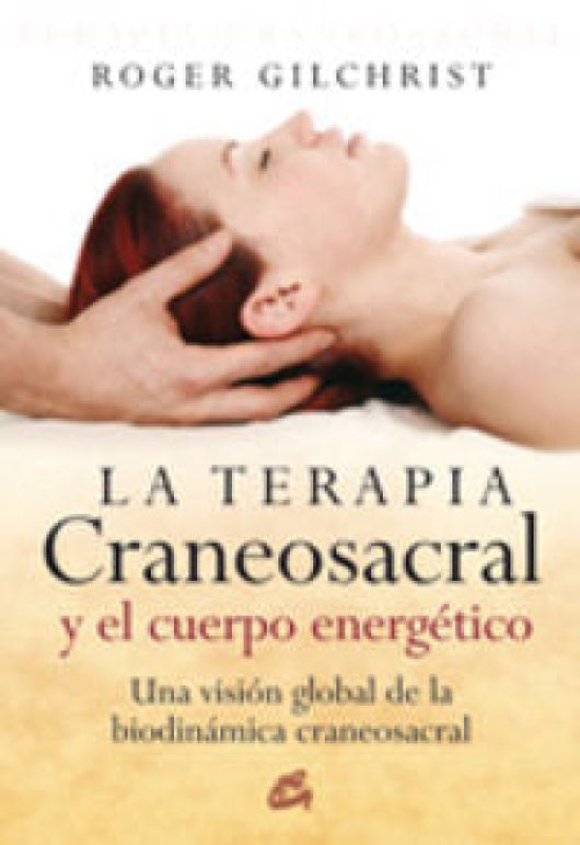 La Terapia Craneosacral Y El Cuerpo Energético Libro