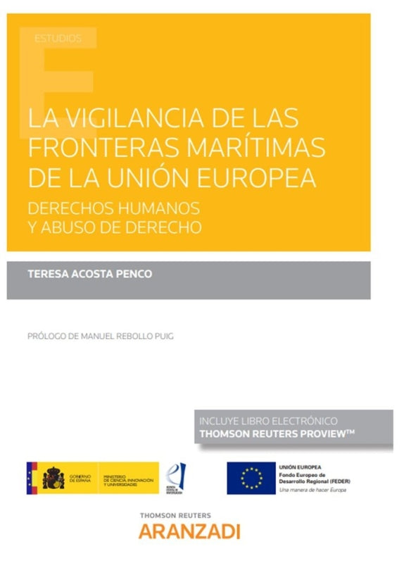 La Vigilancia De Las Fronteras Marítimas La Unión Europea. Derechos Humanos Y Abuso Derecho (P Libro