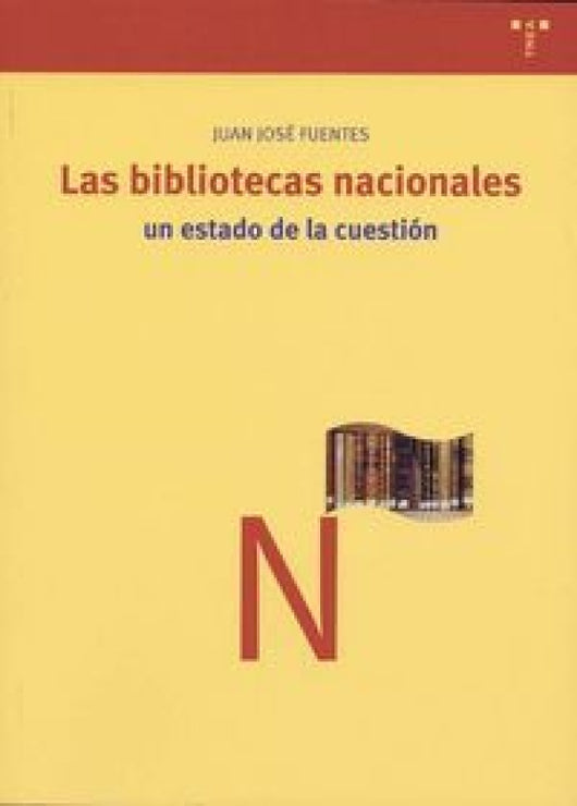 Las Bibliotecas Nacionales: Un Estado De La Cuestión Libro