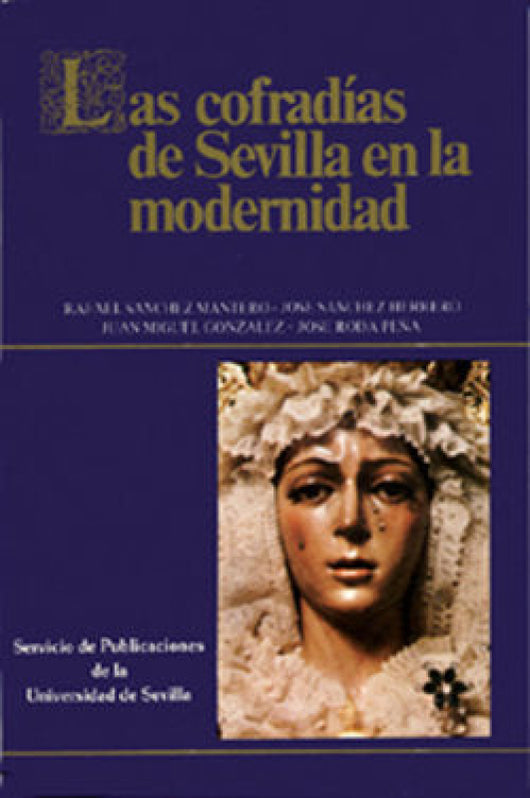 Las Cofradías De Sevilla En La Modernidad Libro