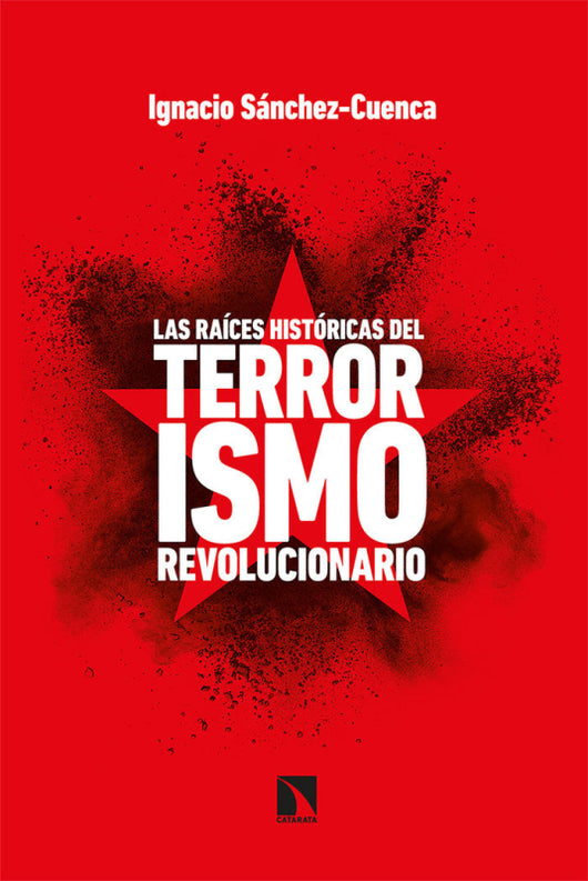 Las Raíces Históricas Del Terrorismo Revolucionario Libro