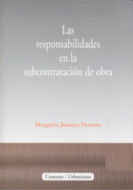 Las Responsabilidades En La Subcontratación De Obra Libro