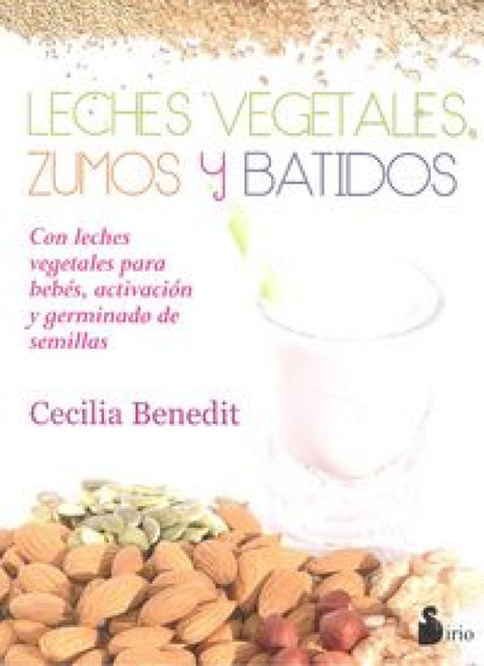 Leches Vegetales Zumos Y Batidos Libro