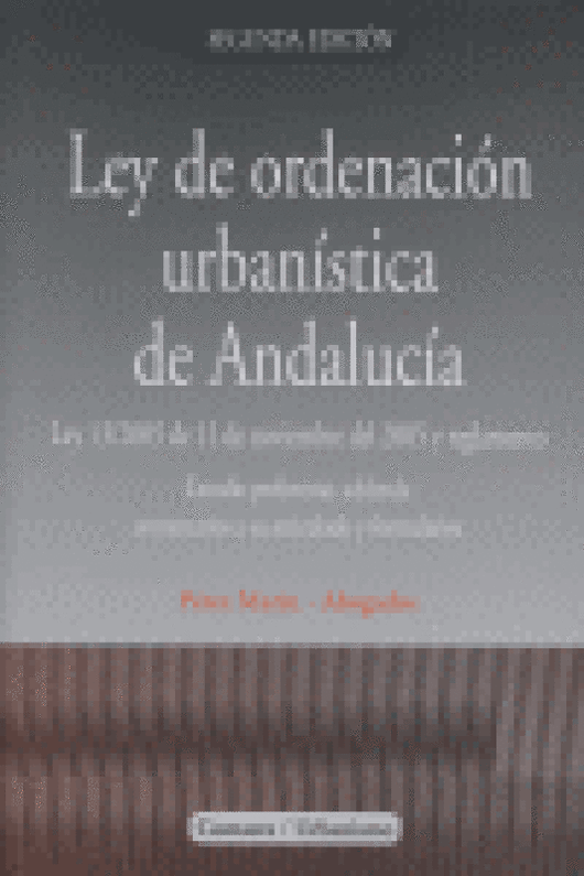 Ley Ordenacion Urbanistica Andalucia 2ªEd Libro