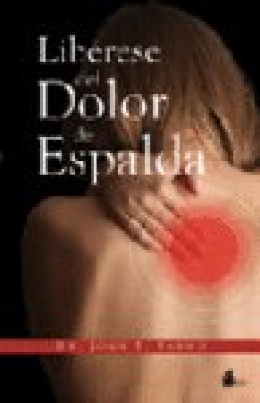 Libérese Del Dolor De Espalda Libro