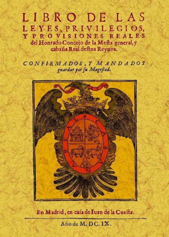 Libro De Las Leyes Privilegios Y Provisiones Reales Del Honrado Concejo La Mesta General Cabañ