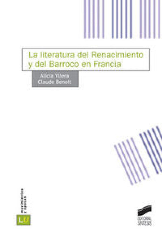 Literatura Del Renacimiento Y Barroco En Francia Libro