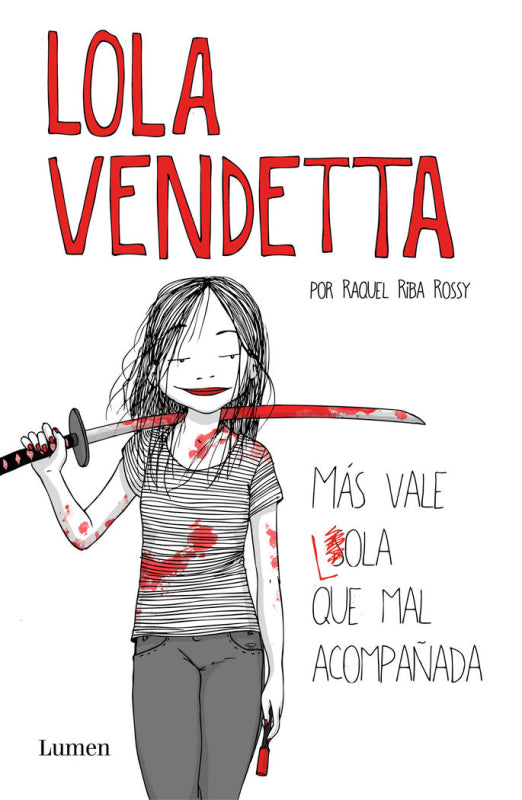 Lola Vendetta. Más Vale Que Mal Acompañada Libro