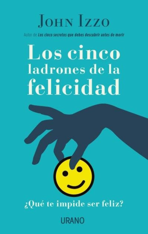 Los Cinco Ladrones De La Felicidad Libro