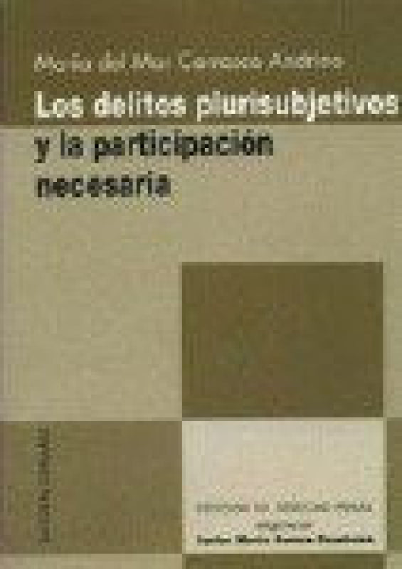 Los Delitos Plurisubjetivos Y La Participación Necesaria Libro