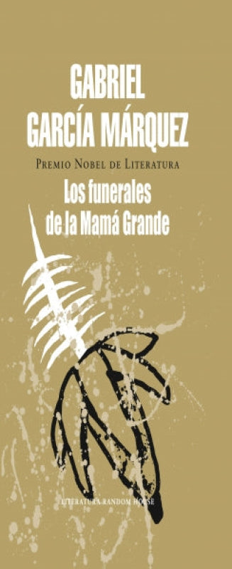 Los Funerales De La Mama Grande - Gabriel García Márquez