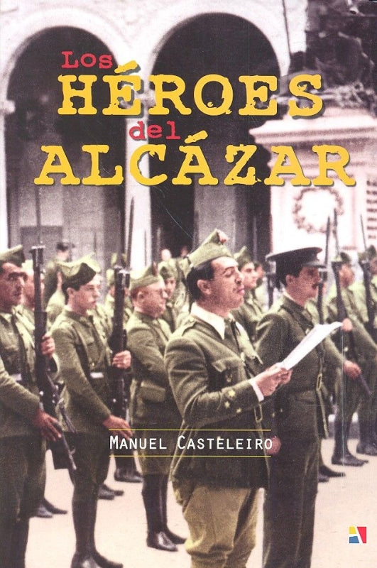 Los Héroes Del Alcázar Libro