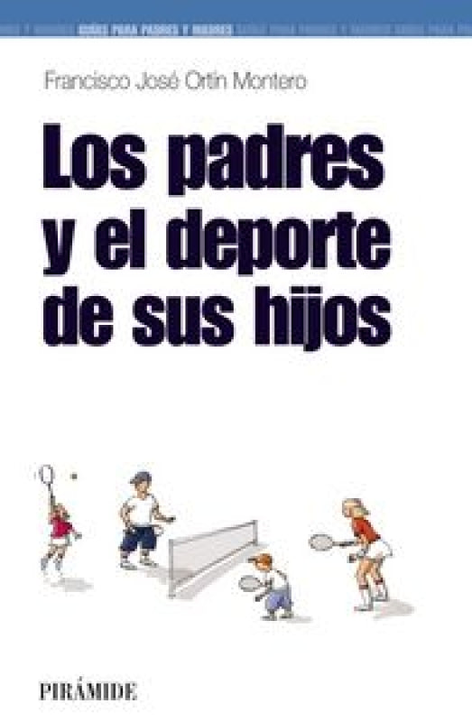 Los Padres Y El Deporte De Los Hijos Libro