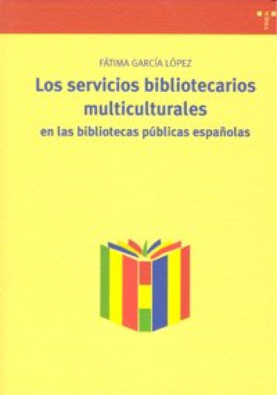 Los Servicios Bibliotecarios Multiculturales En Las Bibliotecas Públicas Españolas Libro