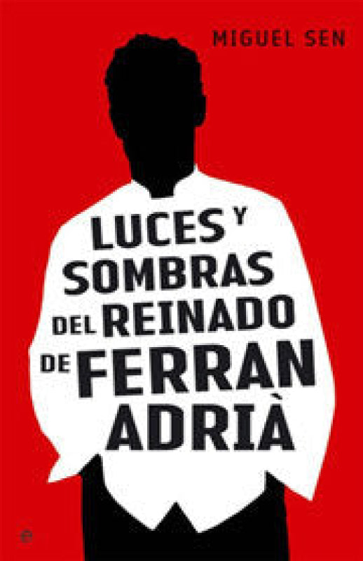 Luces Y Sombras Del Reinado Ferran Adria Libro