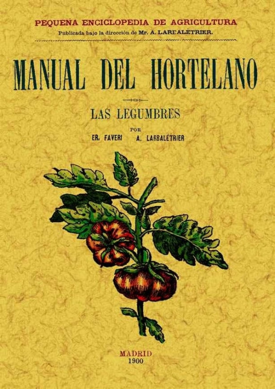 Manual Del Hortelano. Las Legumbres Libro