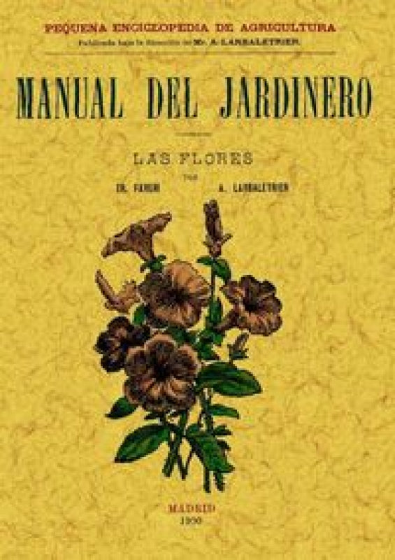 Manual Del Jardinero. Las Flores Libro