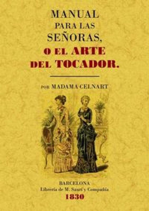 Manual Para Las Señoras O El Arte Del Tocador Libro