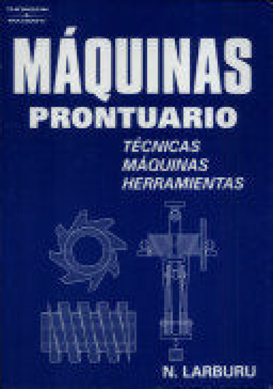 Máquinas Prontuario. Técnicas Herramientas Libro