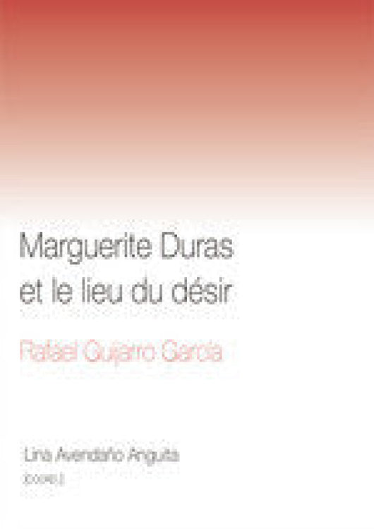 Marguerite Duras Et Le Lieu Du Desir Libro