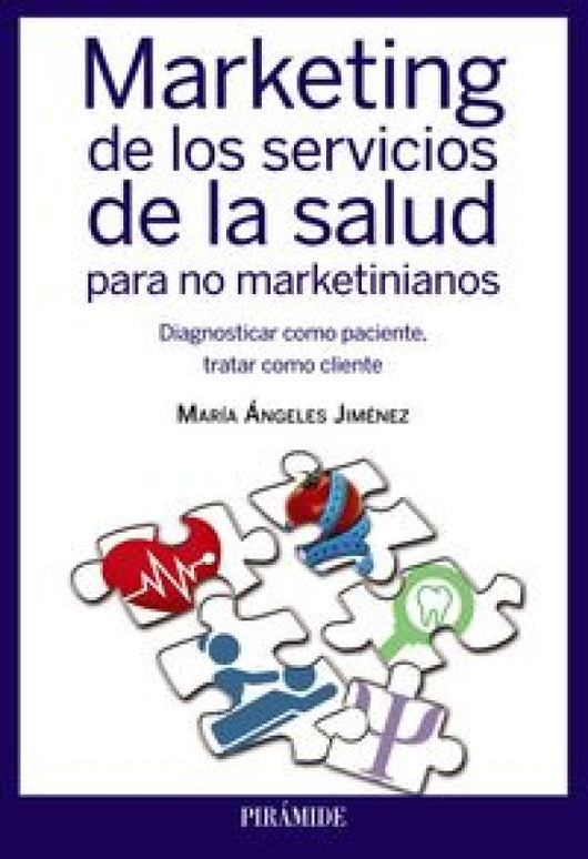 Marketing De Los Servicios La Salud Para No Marketinianos Libro