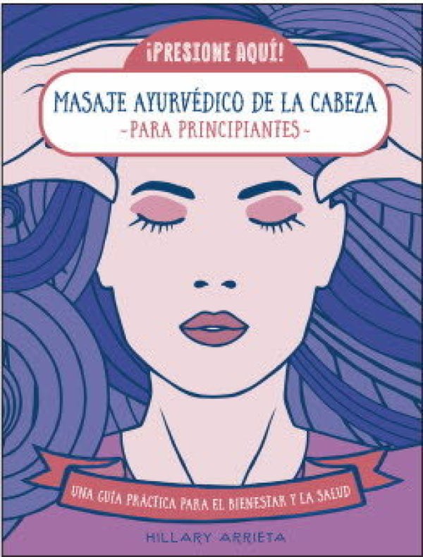 Masaje Ayurvedico De La Cabeza Para Principiantes Libro