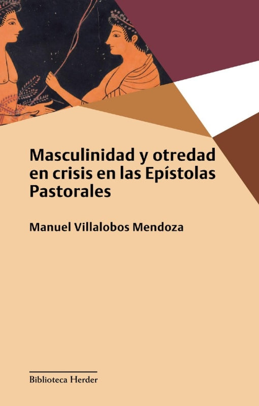 Masculinidad Y Otredad En Crisis Las Epistolas Pastorales Libro