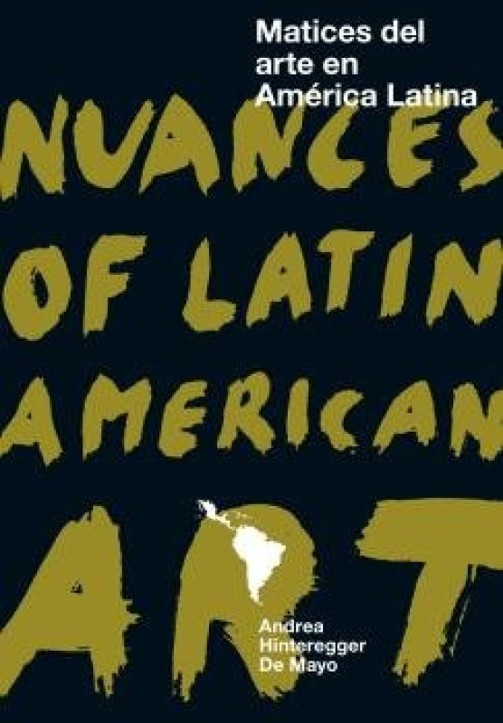 Matices Del Arte En América Latina / Nuances Of Latin American Art Libro