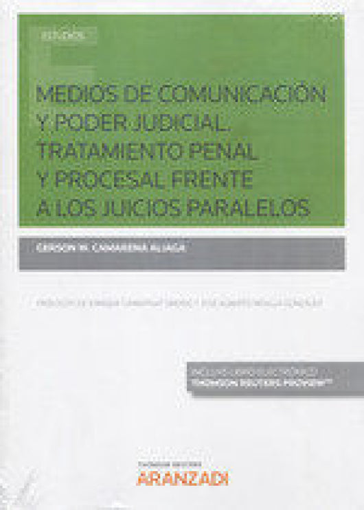 Medios De Comunicación Y Poder Judicial. Tratamiento Penal Procesal Frente A Los Juicios Paralelos