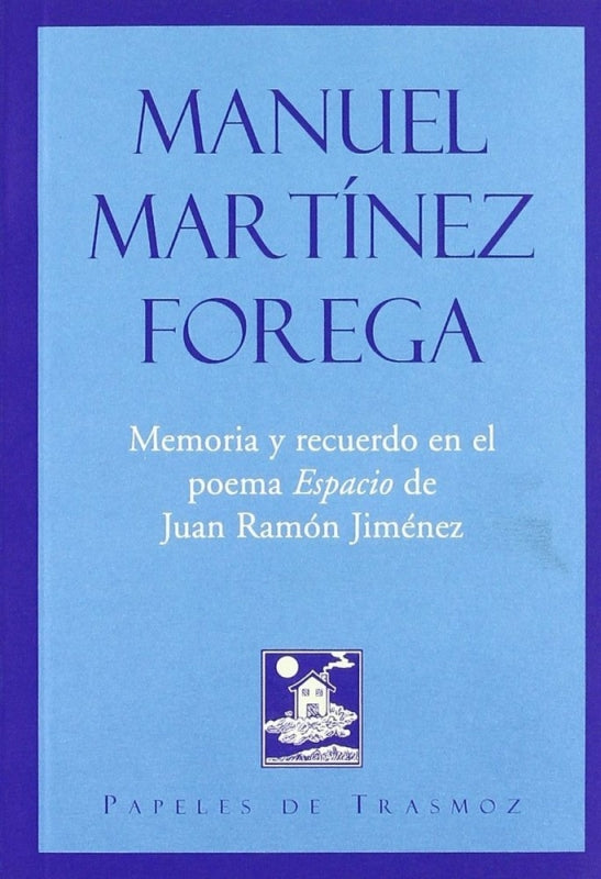 Memoria Y Recuerdo En El Poema Espacio De Juan Ramon Jimenez Libro