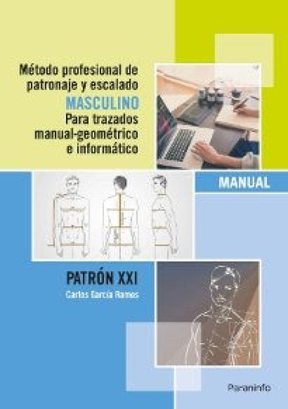 Método Profesional De Patronaje Y Escalado Masculino Para Trazados Manual Geométrico E Informático.