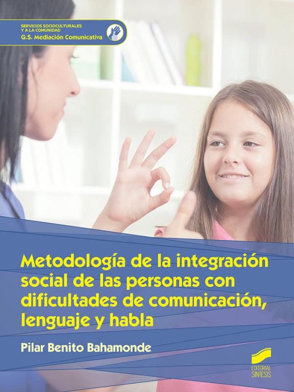 Metodología De La Integración Social Las Personas Con Dificultades Comunicación Lenguaje Y Ha Libro