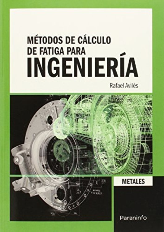 Métodos De Cálculo Fatiga Para Ingeniería. Metales. Libro