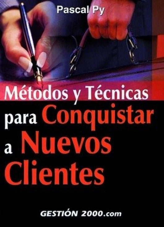 Métodos Y Técnicas Para Conquistar Nuevos Clientes Libro