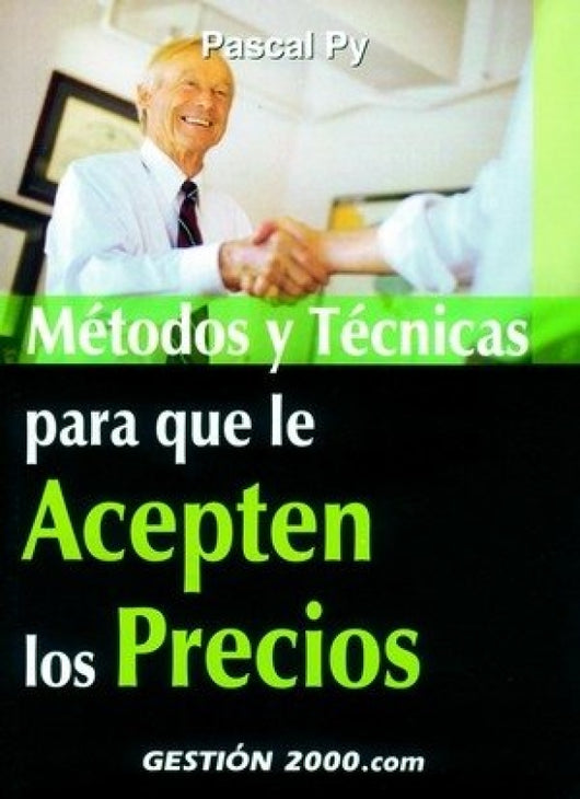 Métodos Y Técnicas Para Que Le Acepten Los Precios Libro