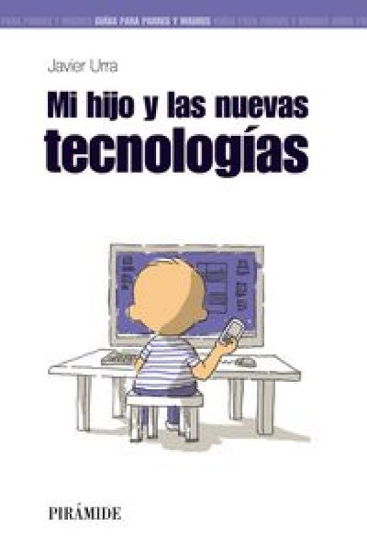 Mi Hijo Y Las Nuevas Tecnologías Libro