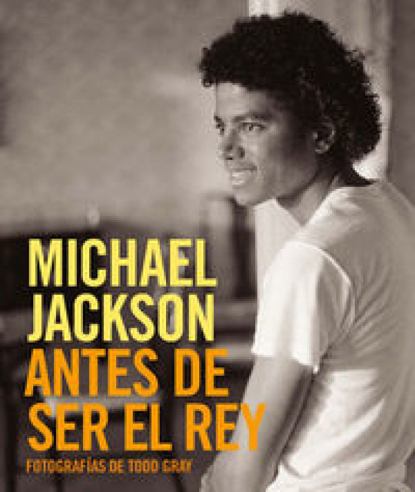 Michael Jackson: Antes De Ser El Rey Libro