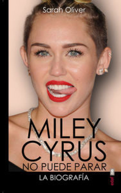 Miley Cyrus: La Biografía Libro