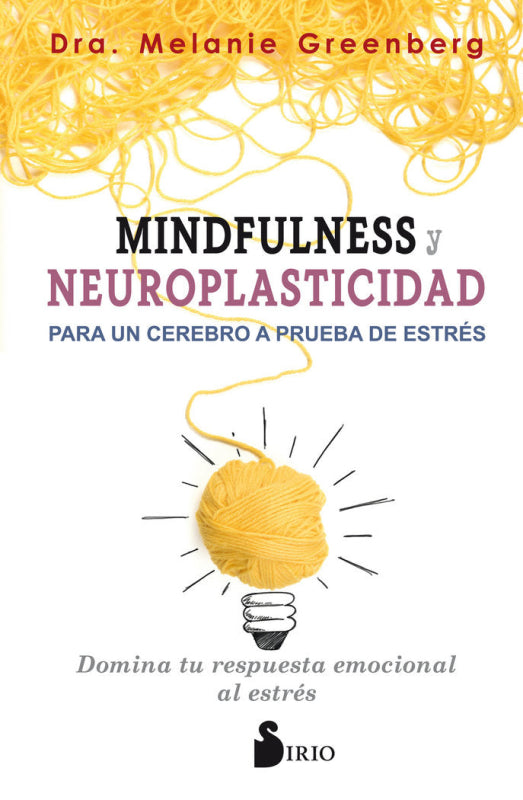 Mindfulness Y Neuroplasticidad Para Un Cerebro A Prueba De Estrés Libro