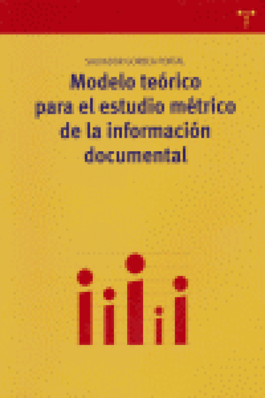 Modelo Teórico Para El Estudio Métrico De La Información Documental Libro